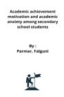 Academic achievement motivation and academic anxiety among secondary school students Cover Image