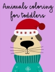 Animals Coloring For Toddlers: Beautiful and Stress Relieving Unique Design for Baby and Toddlers learning Cover Image
