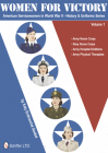 Women for Victory: Army Nurse Corps, Navy Nurse Corps, Army Hospital Dietitians, Army Physical Therapists (American Servicewomen in World War II: History & Uniform) By Katy Endruschat Goebel Cover Image