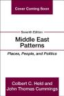 Middle East Patterns: Places, People, and Politics By Colbert Held, John Thomas Cummings Cover Image