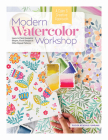 Modern Watercolor Workshop: Learn to Paint Geometric Shapes, Floral Designs & Other Repeat Patterns - A Calm & Creative Approach Cover Image