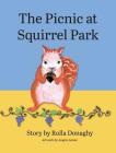 The Picnic at Squirrel Park By Rolla Donaghy, Angela Amato (Illustrator) Cover Image