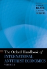 The Oxford Handbook of International Antitrust Economics, Volume 2 (Oxford Handbooks) By Roger D. Blair (Editor), D. Daniel Sokol (Editor) Cover Image