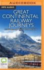 Great Continental Railway Journeys By Michael Portillo, Michael Portillo (Read by), Nicky Henson (Read by) Cover Image