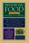 Preserving Food Without Freezing or Canning: Traditional Techniques Using Salt, Oil, Sugar, Alcohol, Vinegar, Drying, Cold Storage, and Lactic Ferment By Deborah Madison (Foreword by), Eliot Coleman (Foreword by), The Gardeners and Farmers of Centre Terr Cover Image