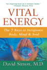 Vital Energy: The 7 Keys to Invigorate Body, Mind, and Soul By David Simon Cover Image