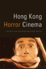 Hong Kong Horror Cinema By Gary Bettinson (Editor), Daniel Martin (Editor) Cover Image