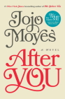 After You: A Novel (Me Before You Trilogy #2) By Jojo Moyes Cover Image