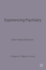 Experiencing Psychiatry: Users' Views of Services (Issues in Mental Health #4) By Ron Lacey, Anne Rogers, David Pilgrim Cover Image