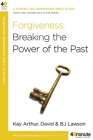 Forgiveness: Breaking the Power of the Past (40-Minute Bible Studies) By Kay Arthur, David Lawson, BJ Lawson Cover Image