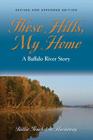 These Hills, My Home: A Buffalo River Story By Billie Touchstone Hardaway Cover Image