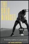 The Bold Mindset: Reclaiming Confidence in a Fearful World Cover Image