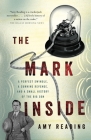 The Mark Inside: A Perfect Swindle, a Cunning Revenge, and a Small History of the Big Con By Amy Reading Cover Image