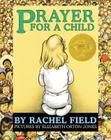 Prayer for a Child: Lap Edition By Rachel Field, Elizabeth Orton Jones (Illustrator) Cover Image