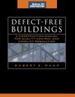 Defect-Free Buildings (McGraw-Hill Construction Series): A Construction Manual for Quality Control and Conflict Resolution Cover Image