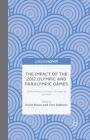 The Impact of the 2012 Olympic and Paralympic Games: Diminishing Contrasts, Increasing Varieties By K. Dixon (Editor), T. Gibbons (Editor) Cover Image