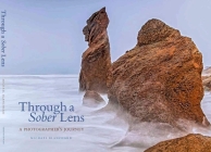 Through a Sober Lens: A Photographer's Journey By Michael Blanchard Cover Image