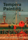 Tempera Painting 1800-1950: Experiment and Innovation from the Nazarene Movement to Abstract Art Cover Image
