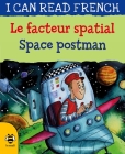 Le Facteur Spatial / Space Postman (I Can Read French) By Lone Morton, Martin Ursell (Illustrator) Cover Image