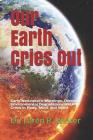 Our Earth Cries Out: Early Naturalist's Warnings, Present Environmental Degradation, and A Crisis in Body, Mind, and Spirit Cover Image