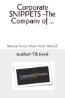 Corporate SNIPPETS -The Company of ...: Because Young Adults Have Hearts 2! By Tr Ford Cover Image