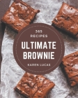 365 Ultimate Brownie Recipes: Discover Brownie Cookbook NOW! By Karen Lucas Cover Image