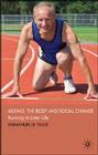 Ageing, the Body and Social Change: Running in Later Life Cover Image