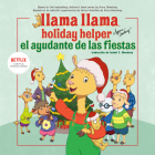 Llama Llama el ayudante de las fiestas By Anna Dewdney, JJ Harrison (Illustrator), Isabel Mendoza (Translated by), Adriana Dominguez (Editor) Cover Image