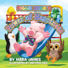 Piggie Bear's Power of Happiness By Mara James, Matthew Mew (Illustrator) Cover Image
