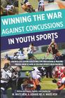 Winning The War Against Concussions In Youth Sports: Brain & Life Saving Solutions For Preventing & Healing Middle-High School & College Sports Head I Cover Image