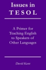 Issues in TESOL: A primer for teaching English to speakers of other languages Cover Image