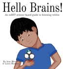 Hello Brains!: An mBIT, science based guide to listening within By Amy Mercer, Laura Masters Cover Image