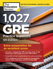 1,027 GRE Practice Questions, 5th Edition: GRE Prep for an Excellent Score (Graduate School Test Preparation) By The Princeton Review Cover Image