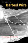 Barbed Wire: An Ecology of Modernity By Reviel Netz Cover Image