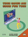 Video Games Are Good for You! Cover Image