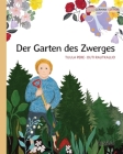 Der Garten des Zwerges: German Edition of The Gnome's Garden By Tuula Pere, Outi Rautkallio (Illustrator), Stephanie Kersten (Translator) Cover Image