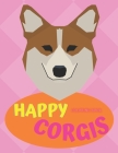 Happy Corgis Coloring Book: Cute Fun And Unique Dogs Activity Book For Kids & Adults By Lion's Rock Press Cover Image