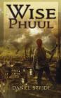 Wise Phuul By Daniel Stride Cover Image