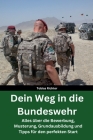 Dein Weg in die Bundeswehr: Alles über die Bewerbung, Musterung, Grundausbildung und Tipps für den perfekten Start - Beste Vorbereitung - Hilfe fü Cover Image