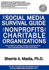 The Social Media Survival Guide for Nonprofits and Charitable Organizations By Sherrie Ann Madia Cover Image