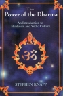 The Power of the Dharma: An Introduction to Hinduism and Vedic Culture Cover Image
