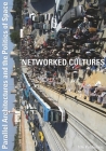 Networked Cultures: Parallel Architectures and the Politics of Space [With DVD] By Peter Moertenboeck (Editor), Helge Mooshammer (Editor) Cover Image