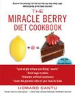 The Miracle Berry Diet Cookbook By Homaro Cantu Cover Image