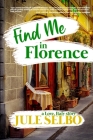 Find Me In Florence By Jule Selbo Cover Image