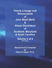 Family Lineage and Descendants of John Beall (Bell) & Alison Donaldson of Scotland, Maryland & North Carolina: Volume 2 of 4 (2021 Edition) By Dawn D. Boyer Cover Image
