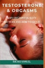 Testosterone & Orgasms: Why Orgasm Equality Matters And How To Get It By Isichei Samuel Cover Image