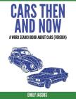 Cars Then and Now (Foreign): A Word Search Book about Cars Cover Image
