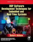 DSP Software Development Techniques for Embedded and Real-Time Systems [With CDROM] (Embedded Technology) By Robert Oshana Cover Image