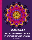 Mandala Adult Coloring Book: 25 Stress-Relieving Designs Cover Image
