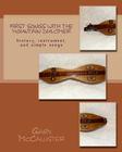 First Songs With the Mountain Dulcimer: history, instrument, and simple songs By Gary Loren McCallister Cover Image
